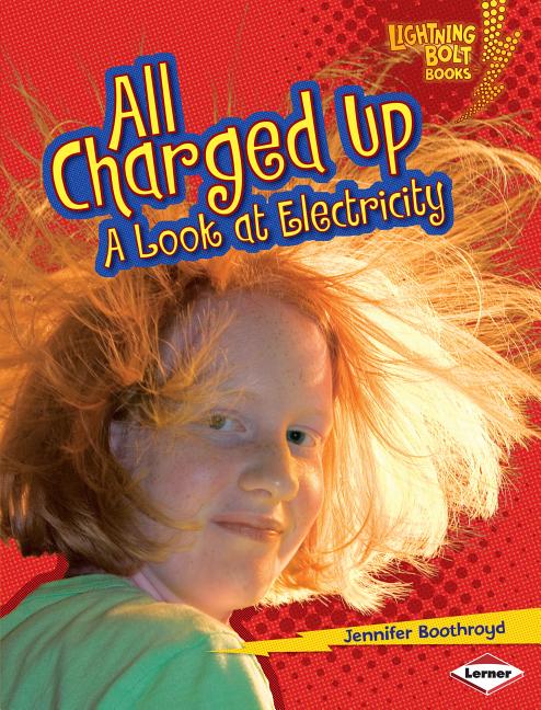 All Charged Up: A Look at Electricity