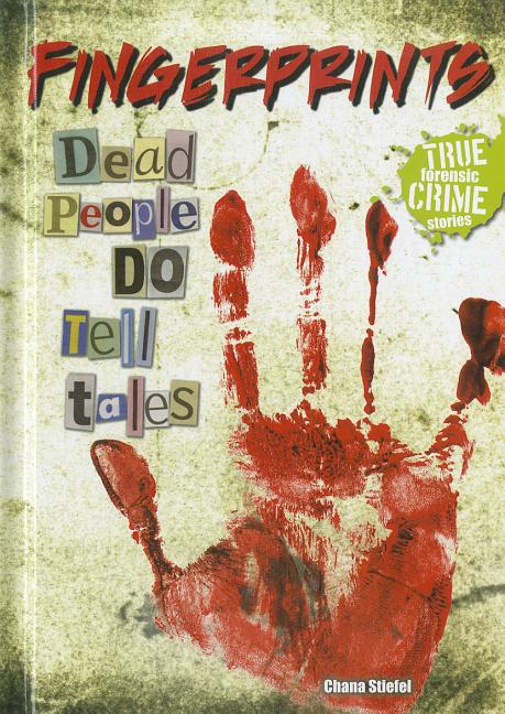 Fingerprints: Dead People Do Tell Tales