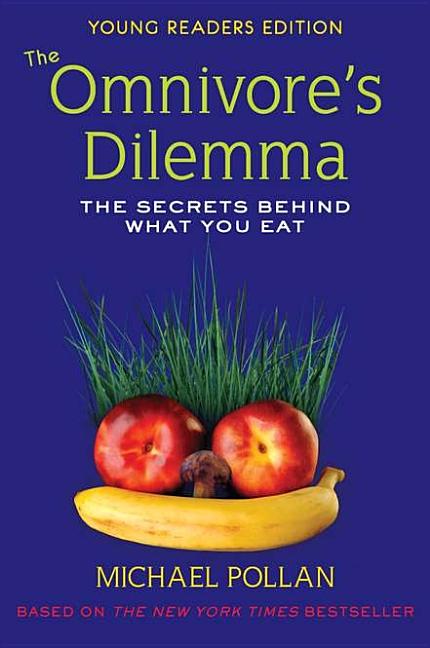 Omnivore's Dilemma, The: The Secrets Behind What You Eat