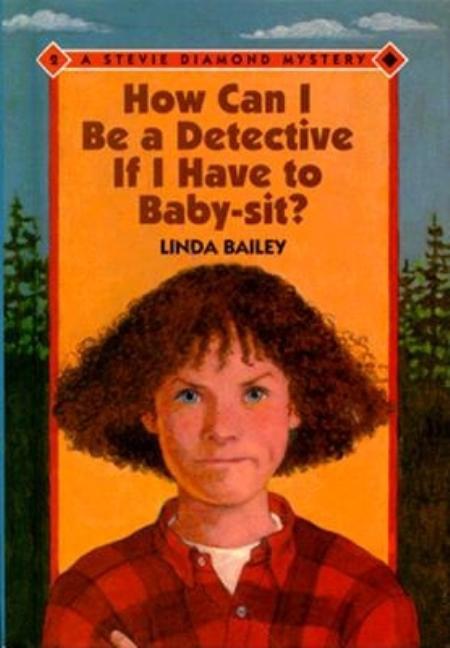 How Can I Be a Detective If I Have to Baby-Sit?