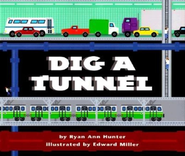 Dig a Tunnel.