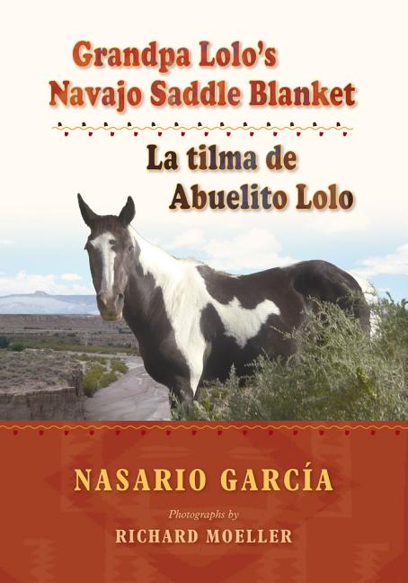 Grandpa Lolo's Navajo Saddle Blanket / La tilma de Abuelito Lolo