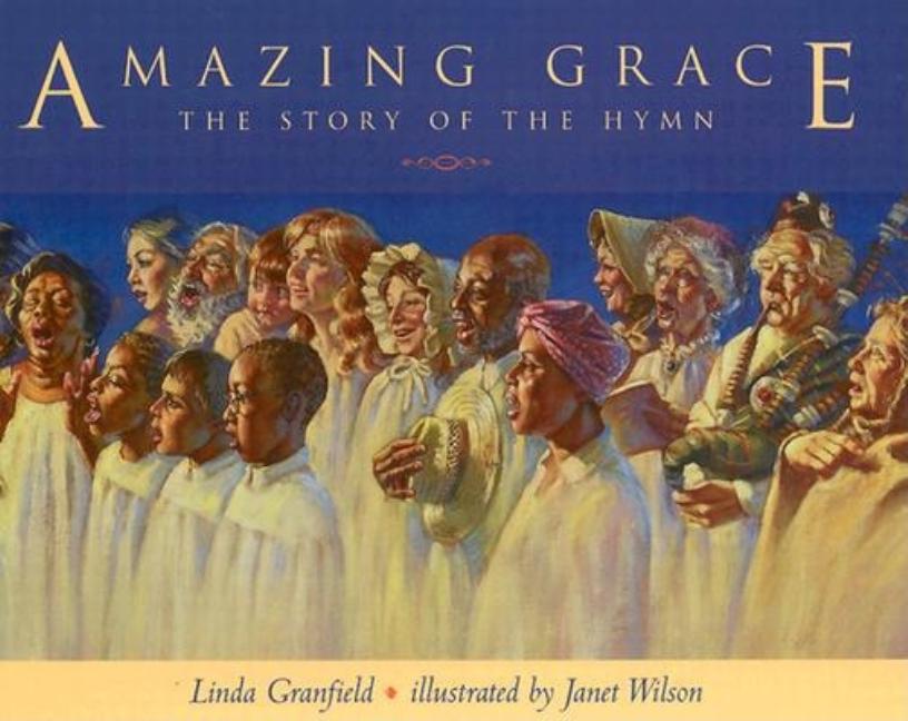 Amazing Grace: The Story of the Hymn