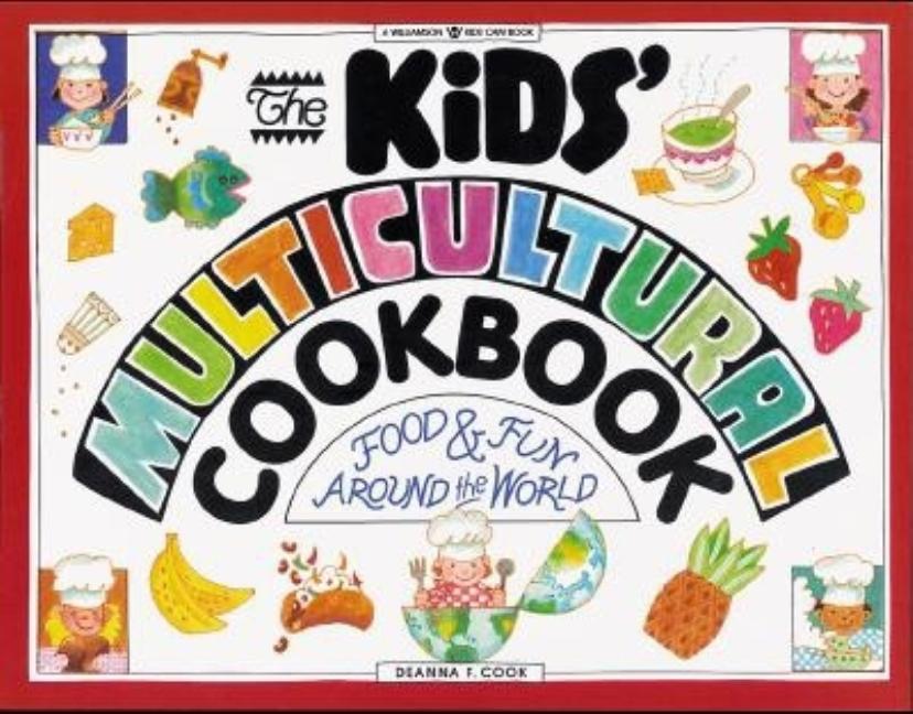 Kids' Multicultural Cookbook, The: Food & Fun Around the World