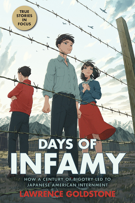 Days of Infamy: How a Century of Bigotry Led to Japanese American Internment