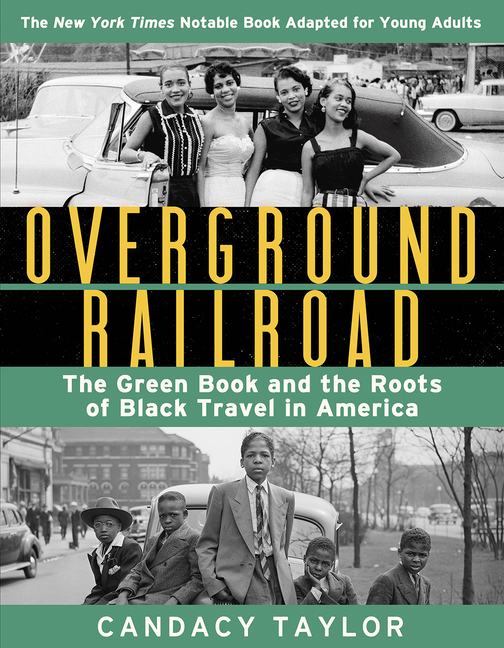 Overground Railroad (Young Adult Edition), The: The Green Book and the Roots of Black Travel in America
