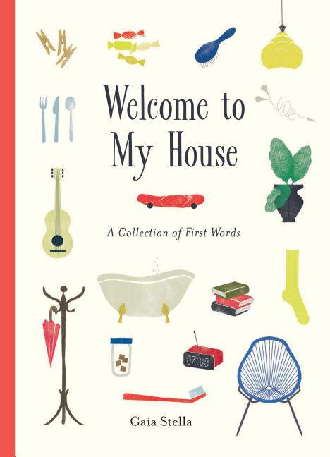 Welcome to My House: A Collection of First Words