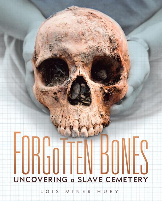 Forgotten Bones: Uncovering a Slave Cemetery