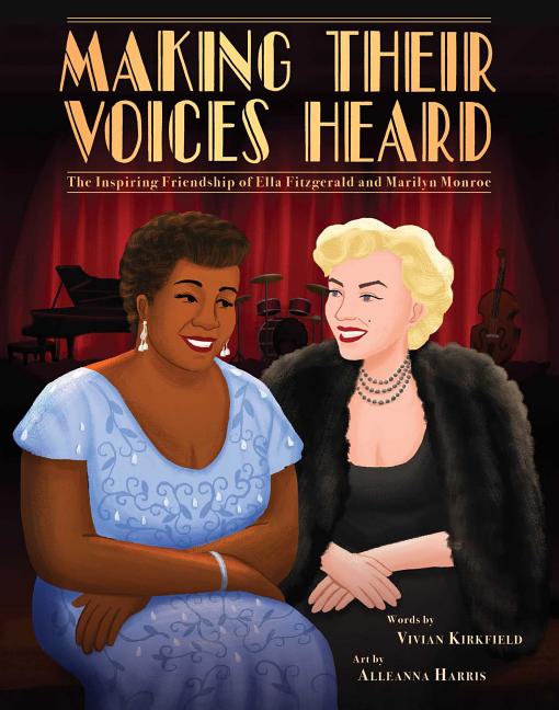 Making Their Voices Heard: The Inspiring Friendship of Ella Fitzgerald and Marilyn Monroe