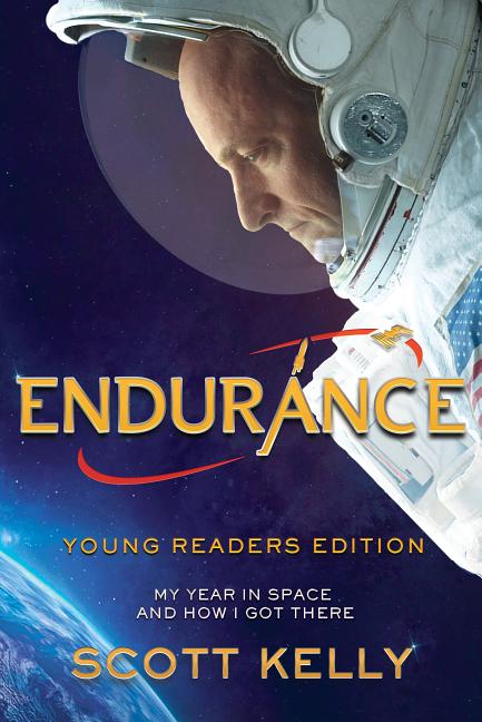 Endurance: Young Readers Edition: My Year in Space and How I Got There