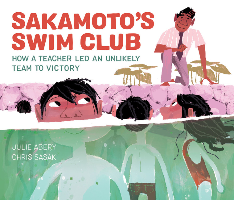 Sakamoto's Swim Club: How a Teacher Led an Unlikely Team to Victory