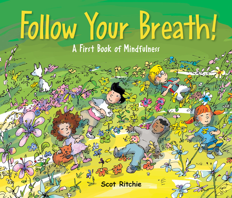 Follow Your Breath!: A First Book of Mindfulness