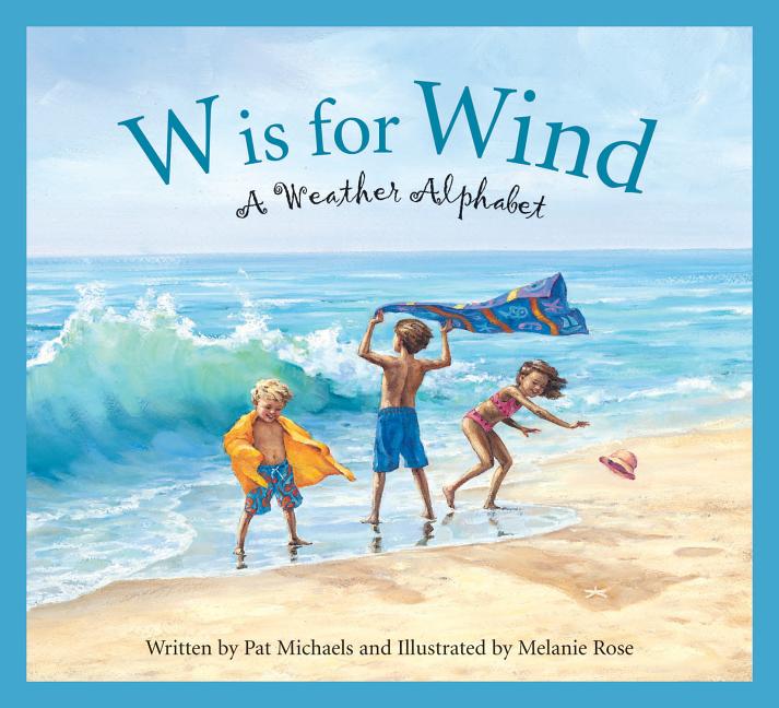 W is for Wind: A Weather Alphabet