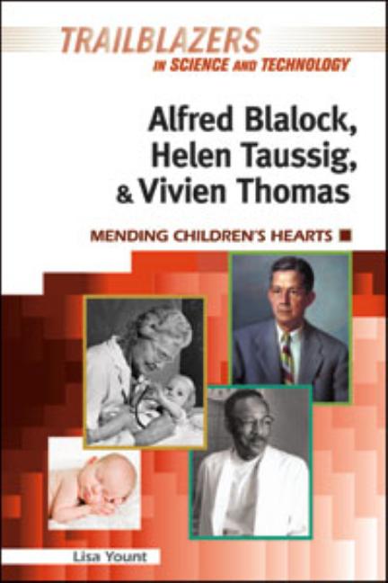 Alfred Blalock, Helen Taussig, & Vivien Thomas: Mending Children's Hearts
