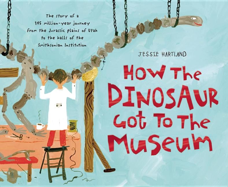 How the Dinosaur Got to the Museum