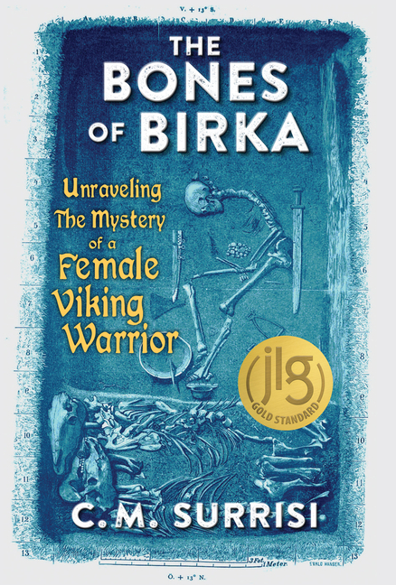 Bones of Birka, The: Unraveling the Mystery of a Female Viking Warrior