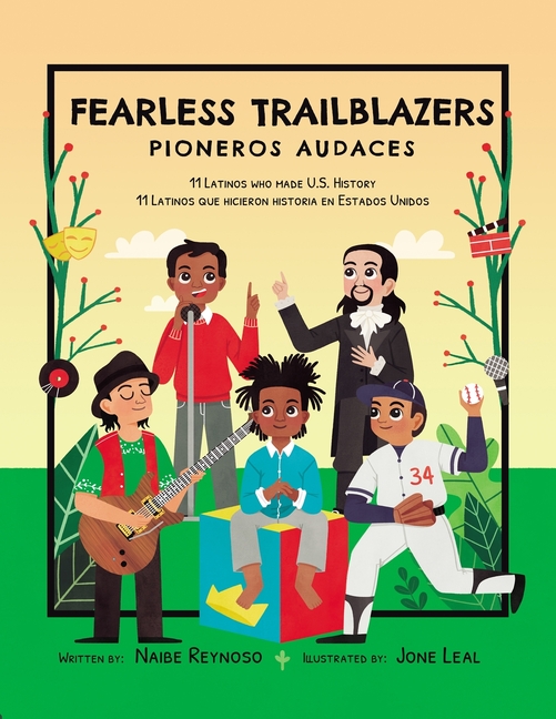 Fearless Trailblazers: 11 Latinos Who Made U.S. History / Pioneros Audaces, 11 Latinos que hicieron historia en Los Estados Unidos
