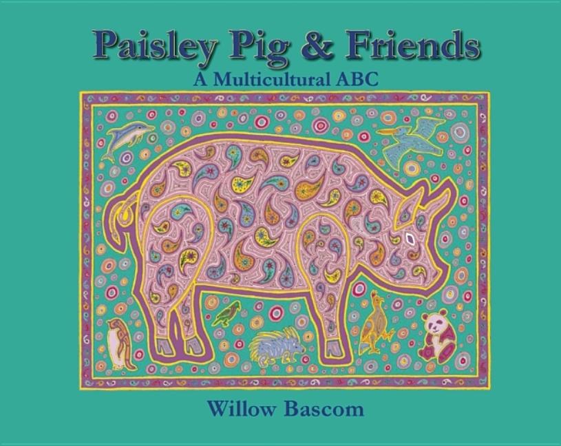 Paisley Pig & Friends: A Multicultural ABC