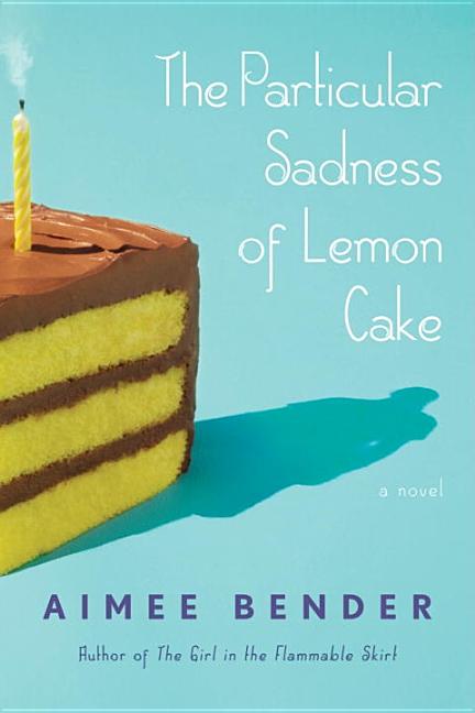 Particular Sadness of Lemon Cake, The