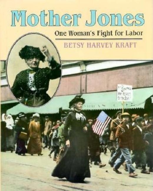 Mother Jones: One Woman's Fight for Labor