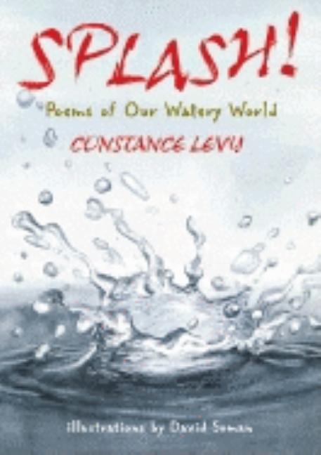 Splash!: Poems of Our Watery World