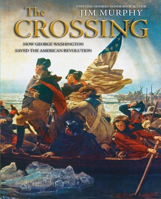 Crossing, The: How George Washington Saved the American Revolution