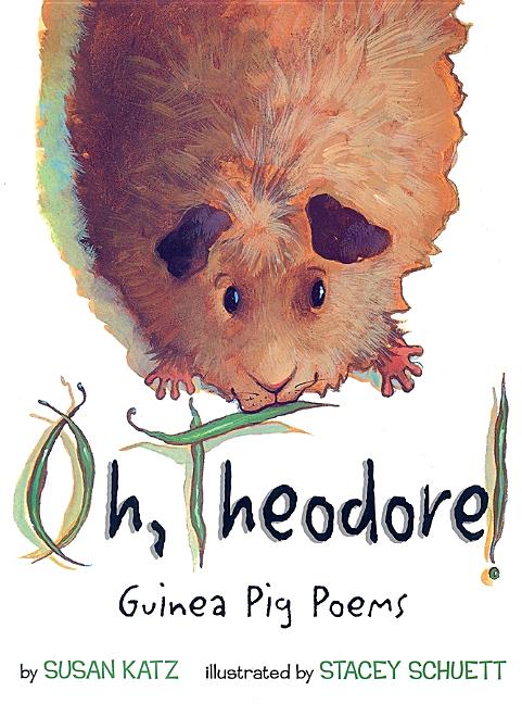 Oh, Theodore!: Guinea Pig Poems
