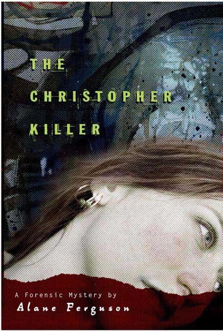 Christopher Killer, The: A Forensic Mystery