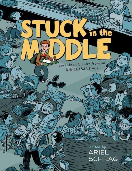 Stuck in the Middle: 17 Comics from an Unpleasant Age