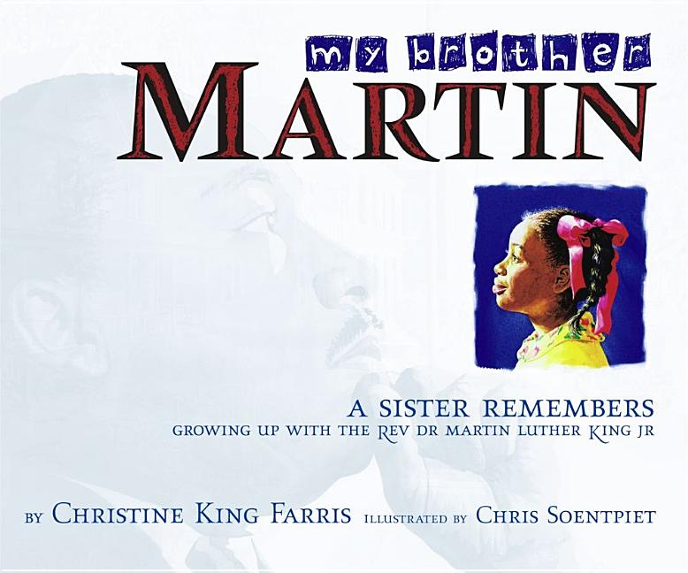 My Brother Martin: A Sister Remembers Growing Up with the Rev. Dr. Martin Luther King, Jr.