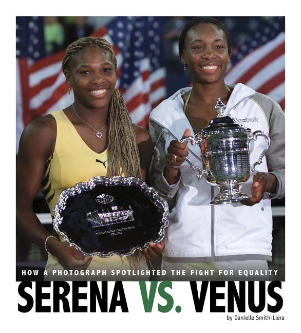 Serena vs. Venus: How a Photograph Spotlighted the Fight for Equality
