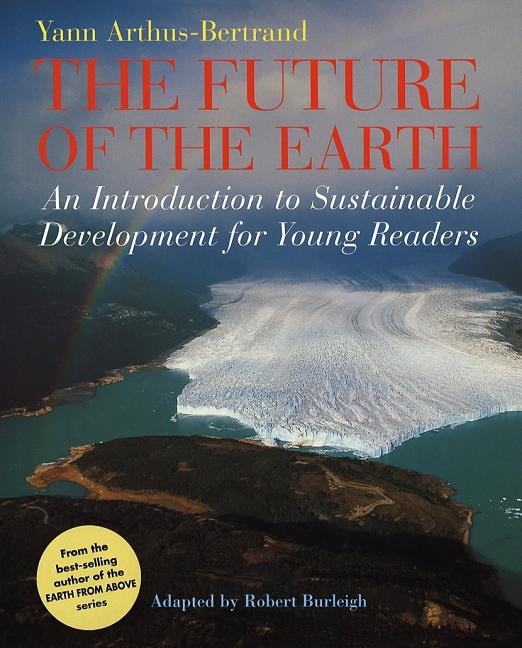 The Future of the Earth: An Introduction to Sustainable Development for Young Readers