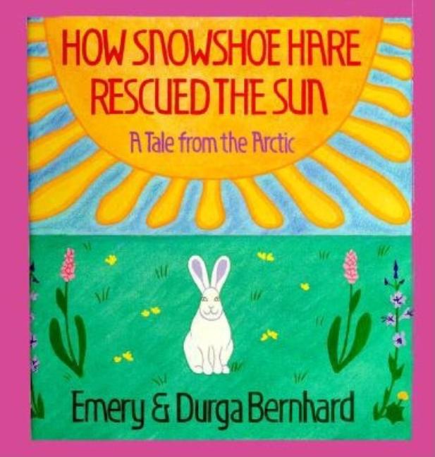 How Snowshoe Hare Rescued the Sun: A Tale from the Arctic