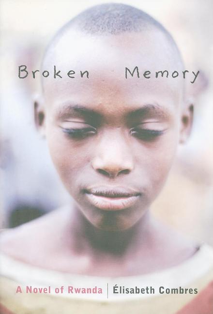 Broken Memory: A Novel of Rwanda