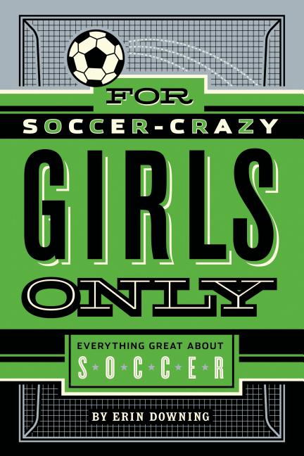 For Soccer-Crazy Girls Only