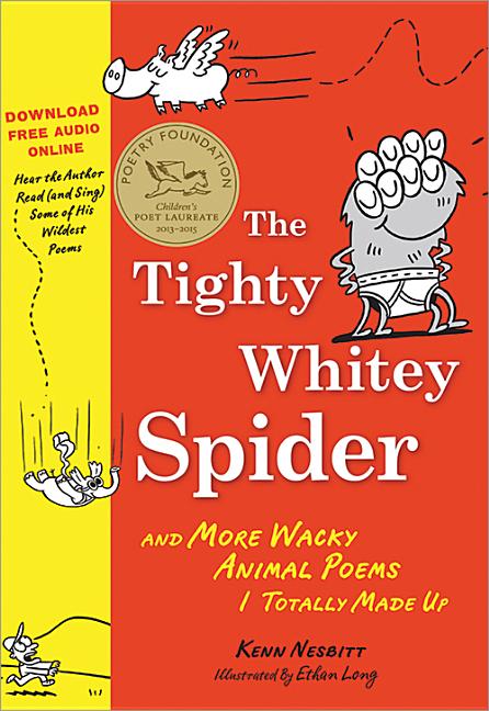 Tighty Whitey Spider, The: And More Wacky Animal Poems I Totally Made Up