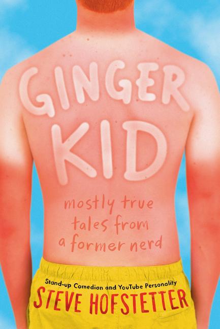 Ginger Kid: Mostly True Tales from a Former Nerd