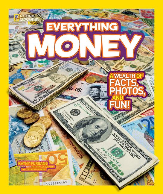 Everything Money: A Wealth of Facts, Photos, and Fun!