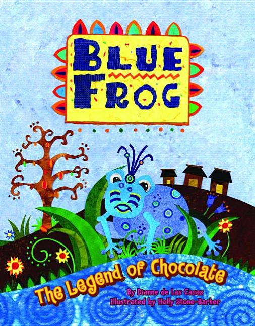 Blue Frog: The Legend of Chocolate