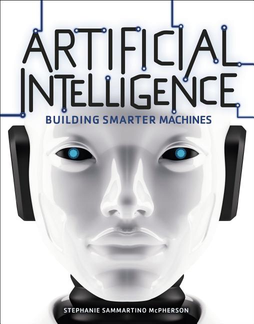 Artificial Intelligence: Building Smarter Machines
