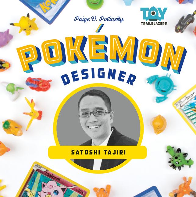 Pokémon Designer: Satoshi Tajiri
