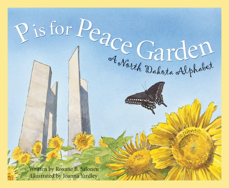P is for Peace Garden: A North Dakota Alphabet