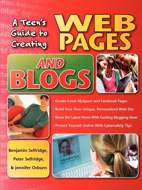 Teen's Guide to Creating Web Pages and Blogs