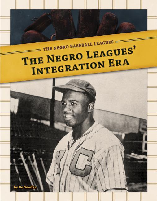 The Negro Leagues' Integration Era