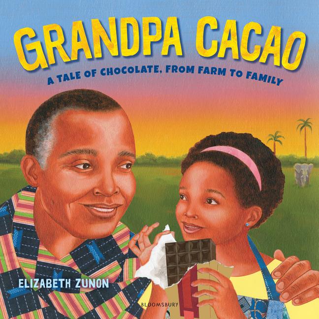 Grandpa Cacao: A Tale of Chocolate, from Farm to Family