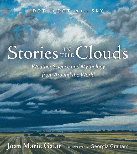 Stories in the Clouds: Weather Science and Mythology from Around the World