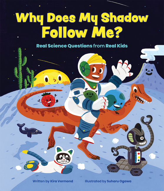 Why Does My Shadow Follow Me?: More Science Questions from Real Kids