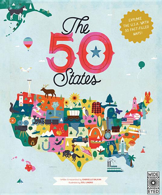 The 50 States: Explore the U.S.A with 50 Fact-Filled Maps!