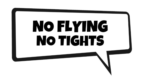 No Flying, No Tights