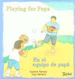 Playing for Papa / En el equipo de papa